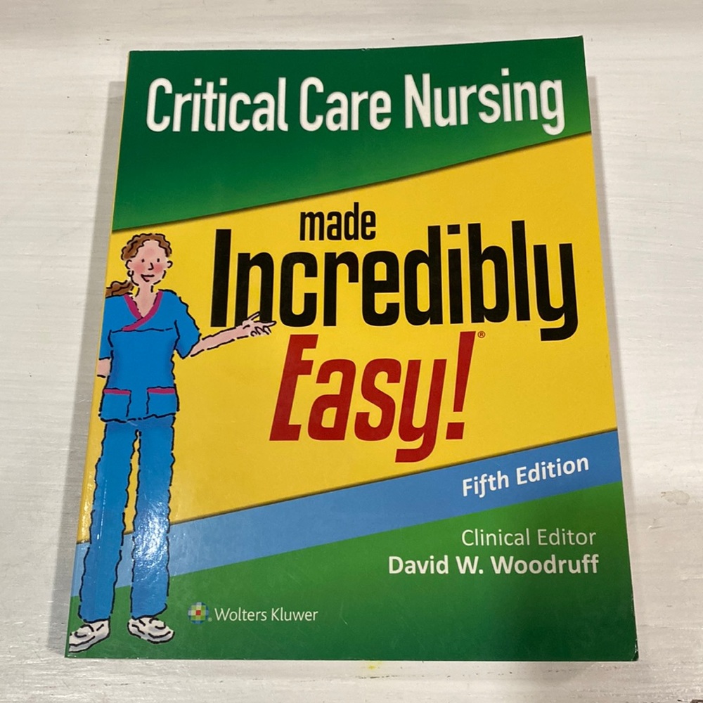 Critical Care Nursing Made Incredibly Easy Fifth Edition